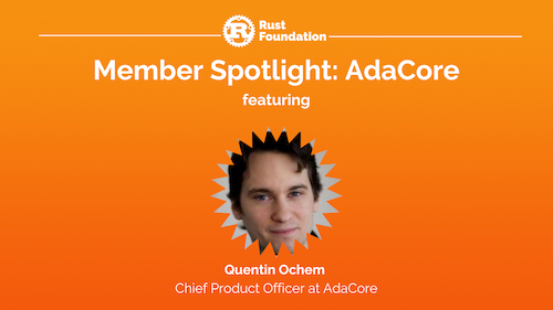 Heading: Member Spotlight: AdaCore featuring Quentin Ochem, Chief Product Officer at AdaCore AdaCore Member Spotlight